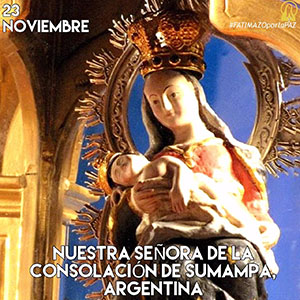 NOVIEMBRE Nuestra Señora de la Consolación de Sumampa Argentina Fatimazo Por la Paz