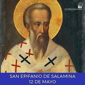 12 MAYO San Epifanio de Salamina Fatimazo Por la Paz