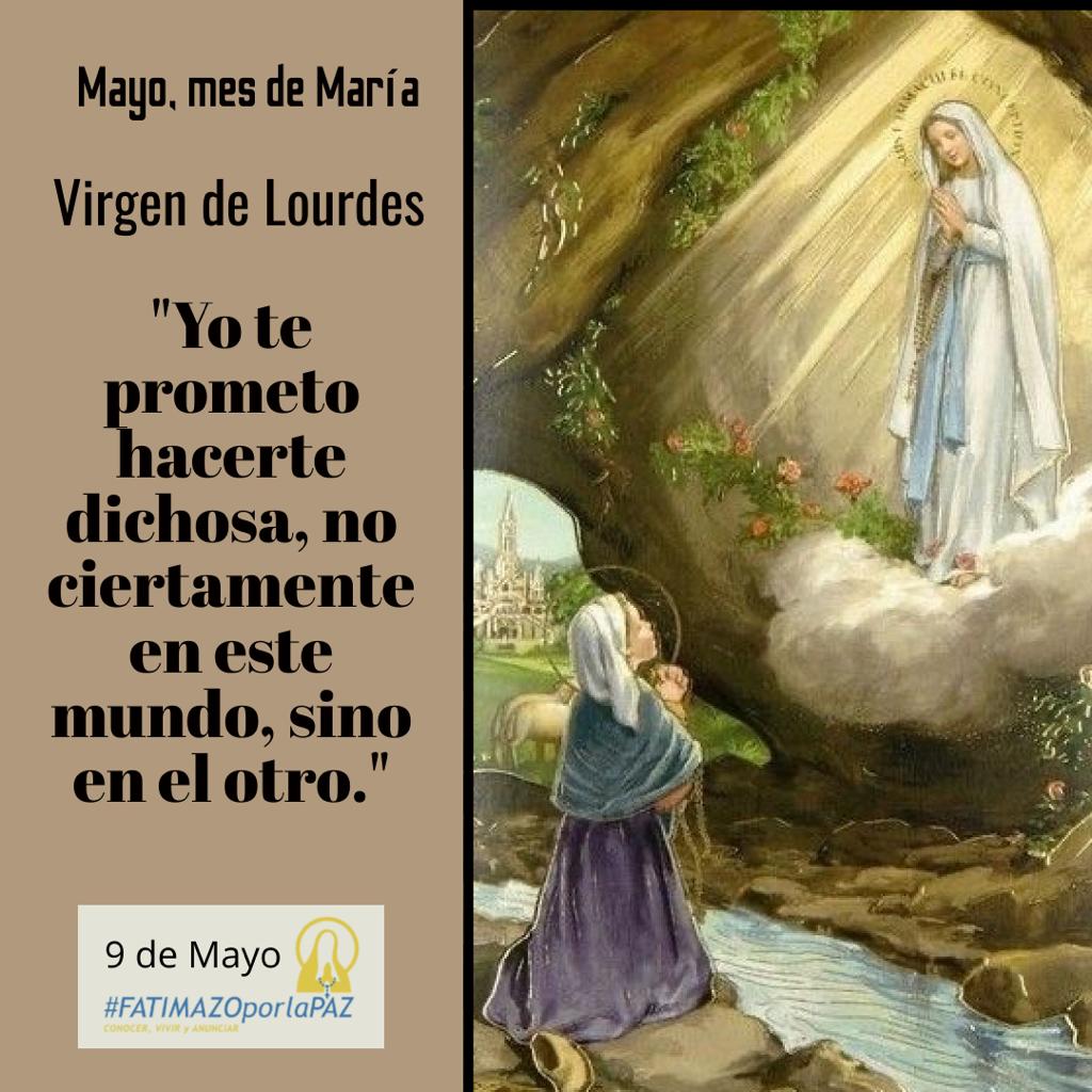 9 de mayo Mayo, mes de María Especial VIRGEN DE LOURDES – Fatimazo Por ...