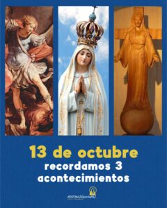 13 de octubre: recordamos 3 acontecimientos – Fatimazo Por la Paz
